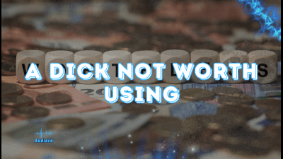A Dick Not Worth Using