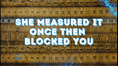She Measured It Once -- Then Blocked You