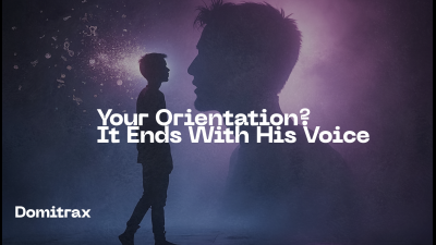 Your Orientation? It Ends With His Voice