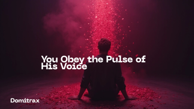 You Obey The Pulse Of His Voice