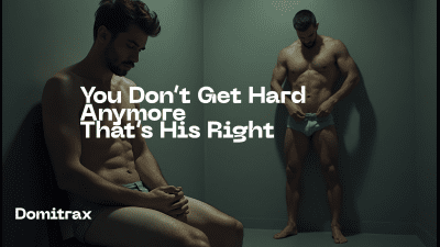 You Don't Get Hard Anymore, That's His Right