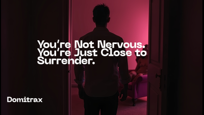You're Not Nervous. You're Just Close To Surrender
