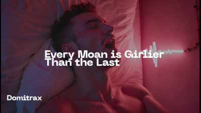 Every Moan Is Girlier Than The Last