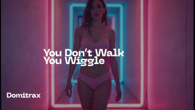 You Don't Walk -- You Wiggle