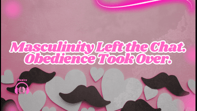 Masculinity Left The Chat. Obedience Took Over