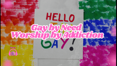 Gay By Need - Worship By Addiction