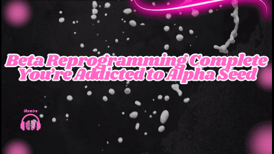 Beta Reprogramming Complete -- You're Addicted To Alpha Seed
