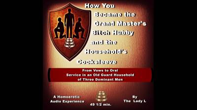 How You Became The Grand Master's Bitch Hubby--And The Household's Cocksleeve