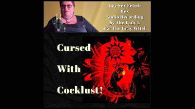Cursed With Cocklust- A Gay Sex Fetish Hex Audio