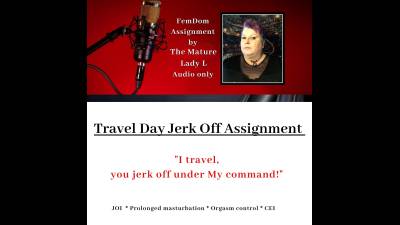 Travel Day Jerk Off Assignment By Femdom Goddess The Mature Lady L