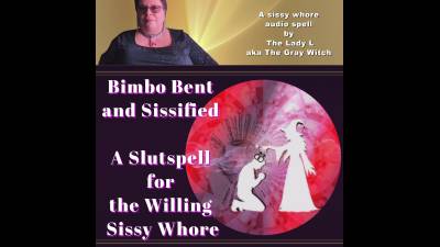 Bimbo Bent And Sissified - A Slutspell For The Willing Sissy Whore