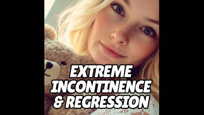 Extreme Incontinence And Regression