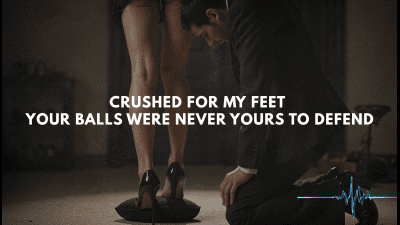 Crushed For My Feet, Your Balls Were Never Yours To Defend