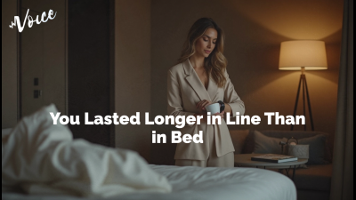You Lasted Longer In Line Than In Bed