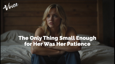 The Only Thing Small Enough For Her Was Her Patience