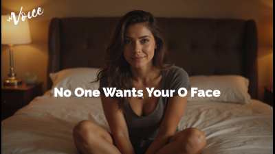 No One Wants Your O Face