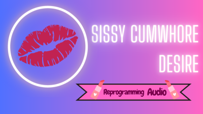 Sissy Cumwhore Desires (Vault Audio)