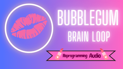 Bubble-Gum Brain For Sissy Sluts