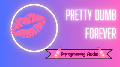 Pretty & Dumb Forever