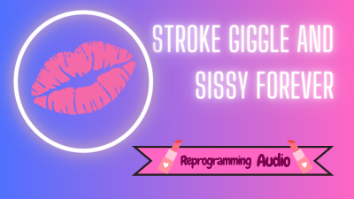 Stroke Giggle And Sissy Forever