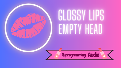 Glossy Lips Empty Head