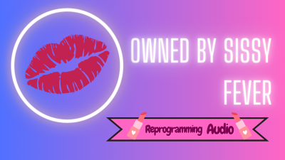 Owned By Sissy Fever (Vault Audio)