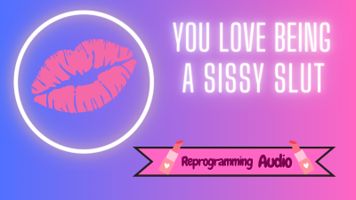 You Love Being A Stupid Sissy Slut