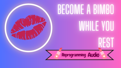 Become A Bimbo While Your Rest (From My Vault)