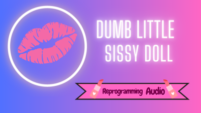 Dumb Little Step-Sissy Doll