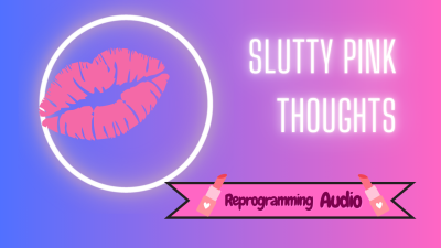 Slutty Pink Thoughts
