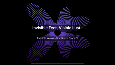 Invisible Feet, Visible Lust- Invisible Woman/Sue Storm Foot JOI