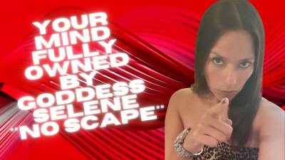 Your Mind Fully Owned By Goddess Selene. No Escape