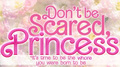 Don't Be Scared, Princess