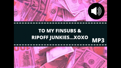 To My Finsubs And Ripoff Junkies...Xoxo Mp3