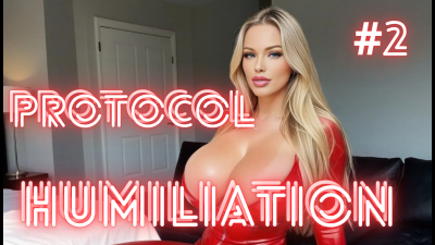 The Humiliation Protocol #2