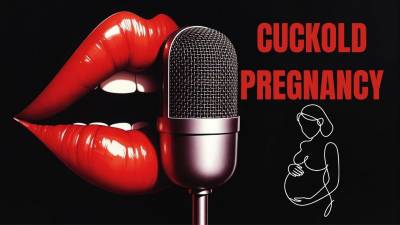 Cuckold Pregnancy. Filthy Talk. Audio
