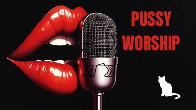 Total Pussy Worship. Filthy Talk