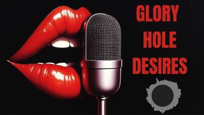 Glory Hole Desire Filthy Talk. Audio