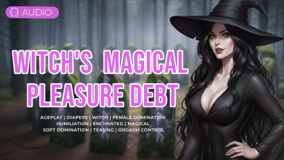 The Witch's Magical Pleasure Debt | Bondage, Femdom, Enchanted