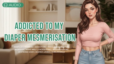 Addicted To My Diaper Mindfuck | Mind Melt, Addicting, Diaper Worship, Subliminals