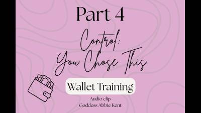 Wallet Training Part 4, Control: You Chose This