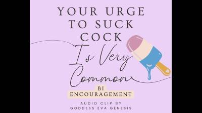 Your Urge To Suck Cock Is Very Common
