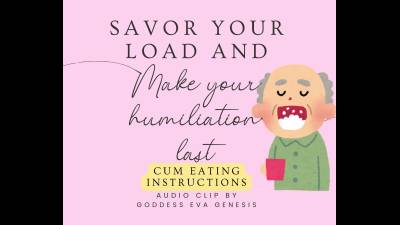 Savor Your Cum And Make Your Humiliation Last