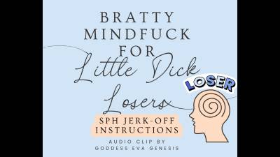 Bratty Mindfuck For Little Dick Losers