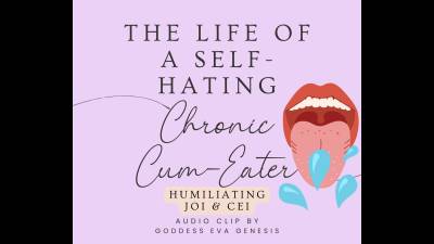 The Life Of A Self-Hating, Cum-Eating Loser