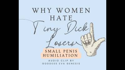 Why Women Hate Tiny Dick Losers