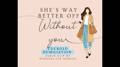 Your Ex Is Better Off Without You