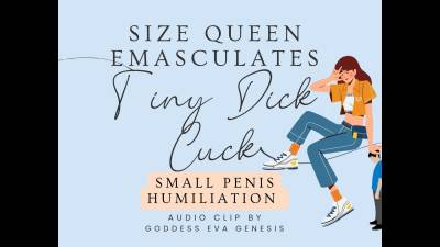 Size Queen Emasculates Tiny Dick Cuck