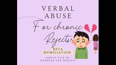 Verbal Humiliation For Chronic Rejects