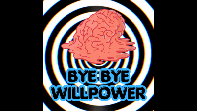 Bye Bye Willpower